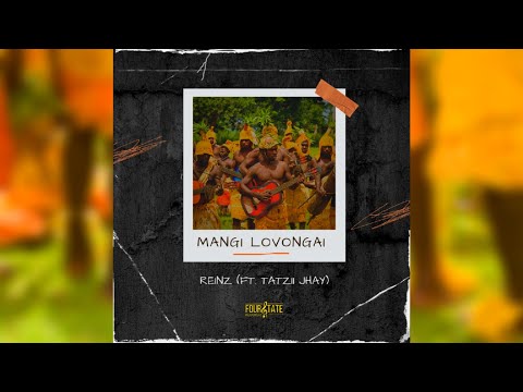 Mangi Lovongai - Reinz (feat. Tatzii Jhay) Official Lyric Video
