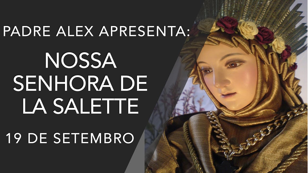 Nossa Senhora de La Salette - (19/09)