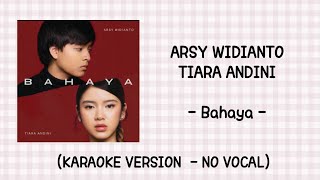 Download lagu Arsy Widianto, Tiara Andini - Bahaya (Karaoke Version - No Vocal) mp3