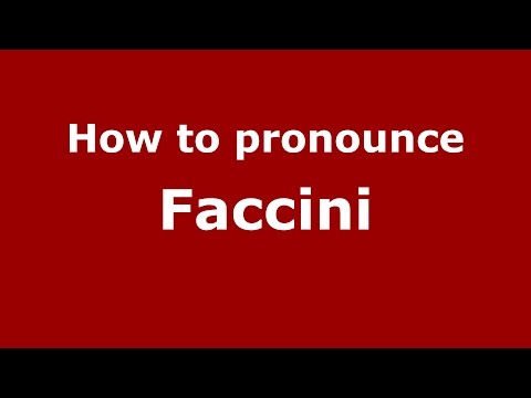 How to pronounce Faccini