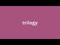 what is the meaning of trilogy.