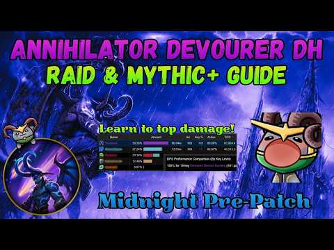 Annihilator Devourer DH Guide | Top Parsing DH Raid & Mythic+ Guide | Midnight Pre-Patch