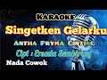 SINGETKEN GELARKU KARAOKE LAGU KARO TERBARU NADA COWOK