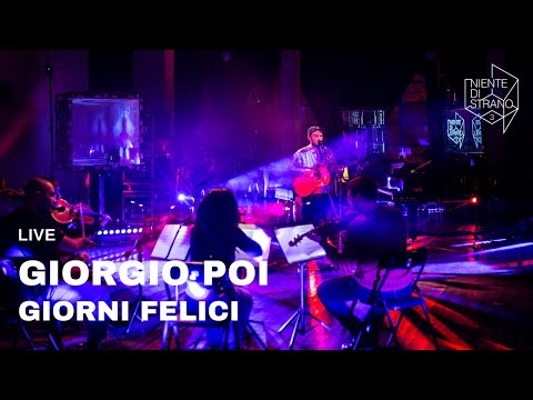 Giorgio Poi, Giorni Felici live a Niente di Strano