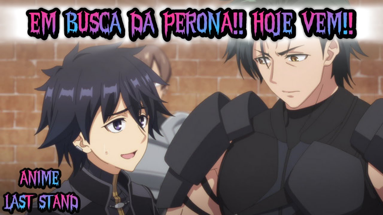 AGORA TÁ CHIQUE EIN ANIME LAST STAND! BORA FARMAR! HOJE A PERONA VEM!!