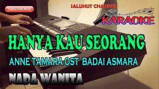 Download lagu HANYA KAU SEORANG [KARAOKE] ANNE TAMARA OST BADAI ASMARA ll NADA WANITA C=DO mp3