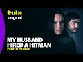 My Husband Hired a Hitman | Official Trailer | A Tubi Original