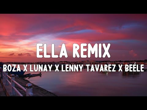 Boza x Lunay x Lenny Tavarez x Beéle - Ella Remix (Letra/Lyrics)