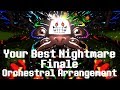 Your Best Nightmare + Finale Epic Orchestral Arrangement (Undertale)