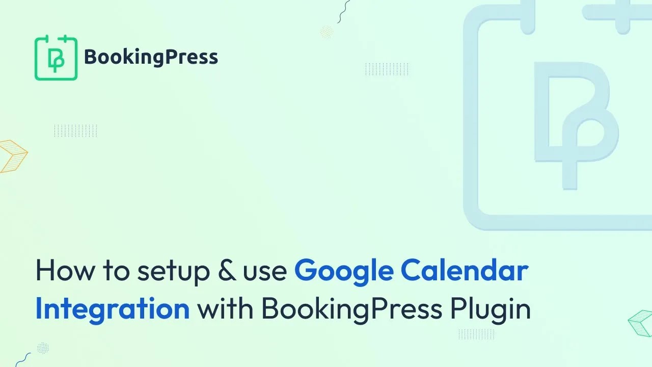 How to Setup & Use Google Calendar Integration with BookingPress Plugin