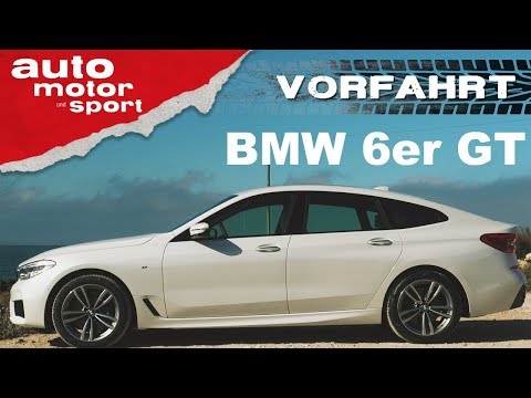 BMW 6er GT: Ein teurer, aber nicht ganz so schöner 5er? – Vorfahrt| auto motor und sport