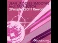 Jean Jacques Smoothie Feat Tara Busch 2People 2011 Rework Louis La Roche Full Length