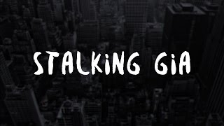 Stalking Gia - Second Nature