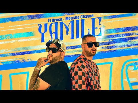 YAMILE - EL GRECO, MONCHO CHAVEA (Video Oficial)