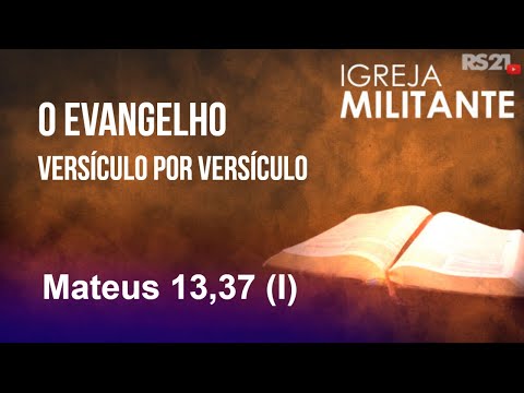 Church Militant - 10/28/25 - Matthew 13, 37 (I)