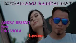 Download lagu BERSAMAMU SAMPAI MATI || ANDRA RESPATI feat ENO VIOLA || LYRICS @niakurniawati1413 mp3