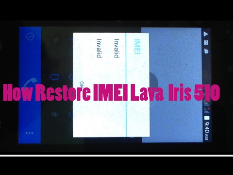 How to Restore Imei Lava Iris 510 | Step by step guide to fix INVALID IMEI