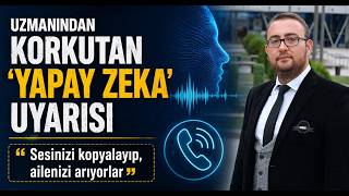 Uzmanından Korkutan ‘Yapay Zeka’ Uyarısı Sesinizi Kopyalayıp, Ailenizi Arıyorla