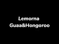 Guaa Hongoroo Lemorna Lyrics