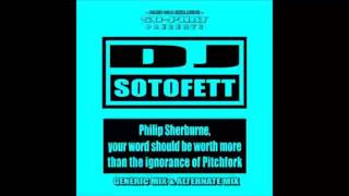 DJ Sotofett - Philip Sherburne, your word should be worth more than the ignorance of Pitchfork (A1)