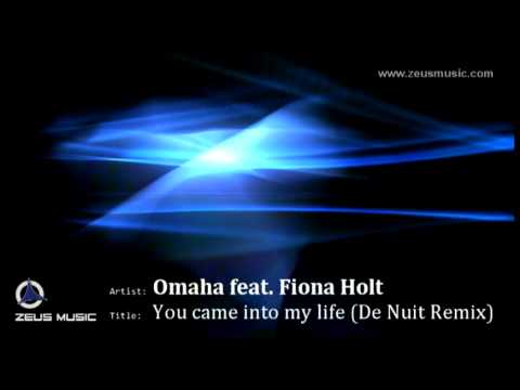 Omaha ft. Fiona Holt - You came into my life (De Nuit Remix) [Official Remix]