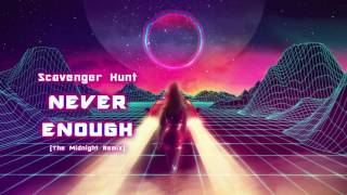 Scavenger Hunt - Never Enough [Synthwave 2017 Q2] [Retrowave]
