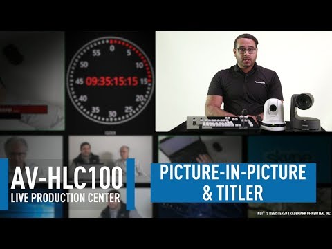 AV-HLC100 Live Production Center: PiP and Built-in Titling