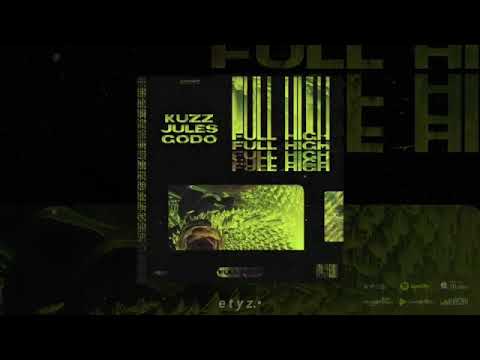 KUZZ,JULES,GODO - Full High |Letra|