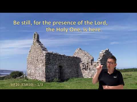 Be Still For the Presence of the Lord - with BSL (StF20 CSB10)