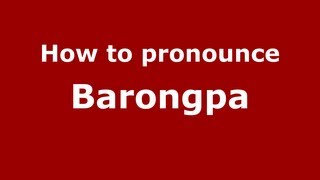 How to pronounce Barongpa