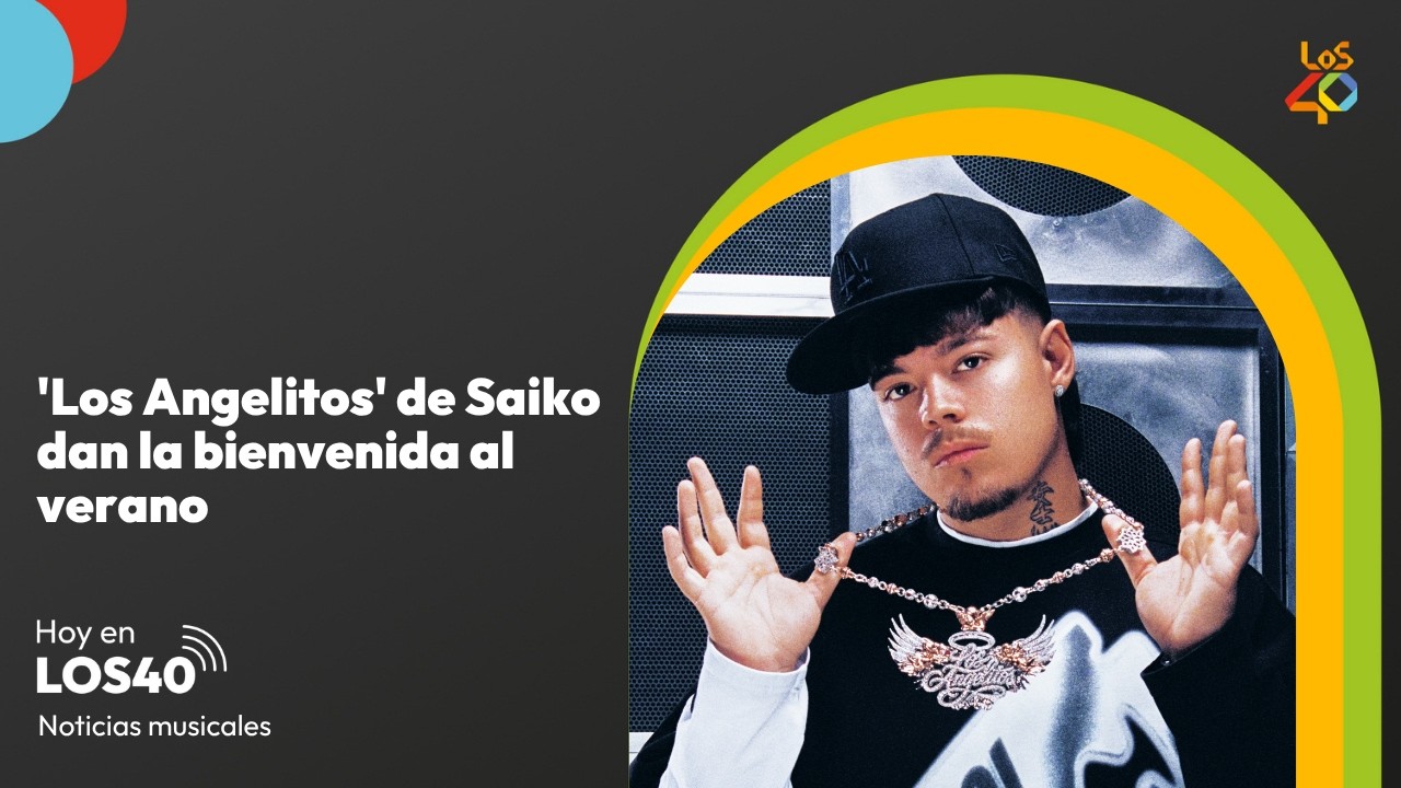 'Los Angelitos' de Saiko dan la bienvenida al verano con – Noticias del 19 de junio | LOS40