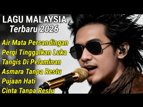 LAGU MALAYSIA TERBARU 2026 🎸😭LAGU SEDIH BIKIN NANGIS 