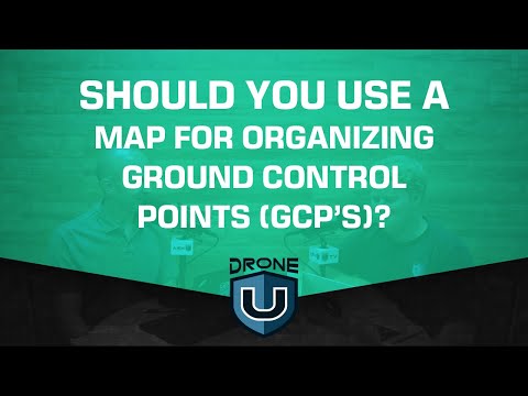 Should You Use a Map for Organizing Ground Control Points (GCP’s)?