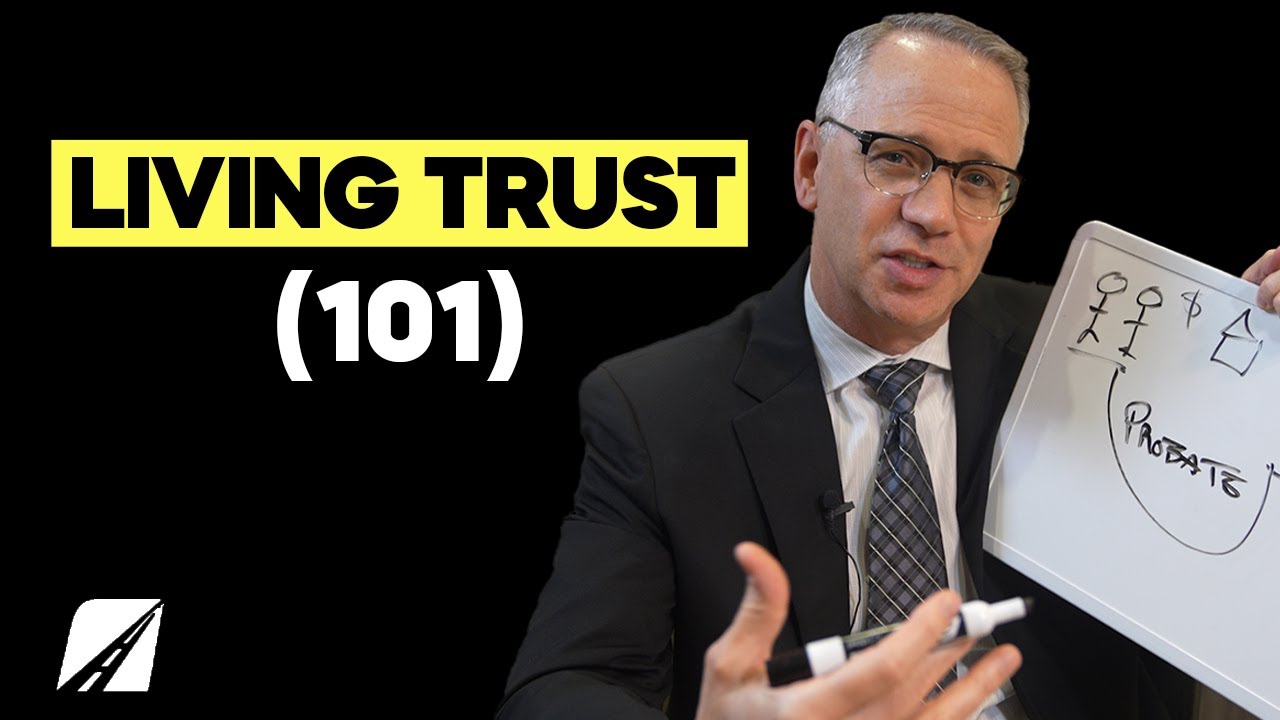 The Benefits of a Living Trust: Living Trust 101