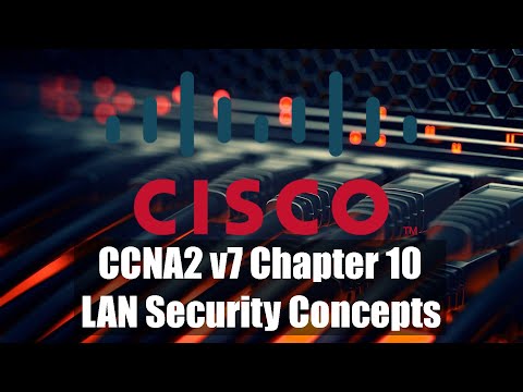 CISCO CCNA 2 v7 Chapter 10 - LAN Security Concepts [Attack Simulation]