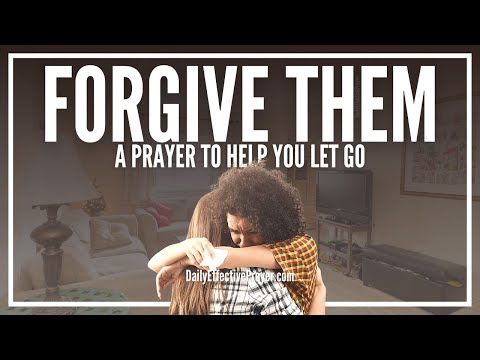 Prayer For Forgiving Others | Forgiving Others Prayers
