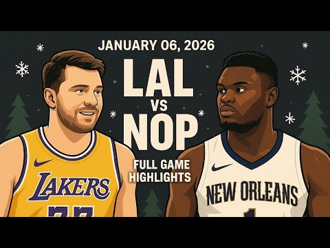 Los Angeles Lakers vs New Orleans Pelicans | Full Game Highlights | 06 January 2026