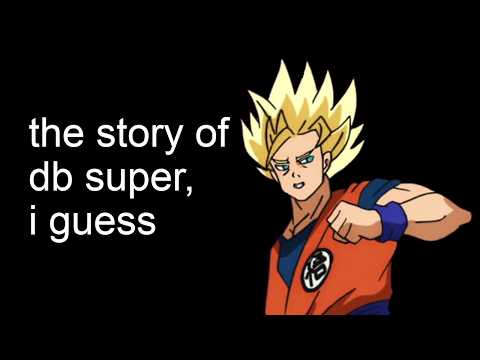 the entire story of Dragon Ball Super, i guess (anime)