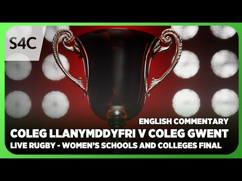 LIVE RUGBY: Llandovery College v Gwent College | Women's Schools and Colleges Final | S4C