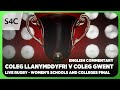LIVE RUGBY Llandovery College V Gwent College Women S Schools And Colleges Final S4C