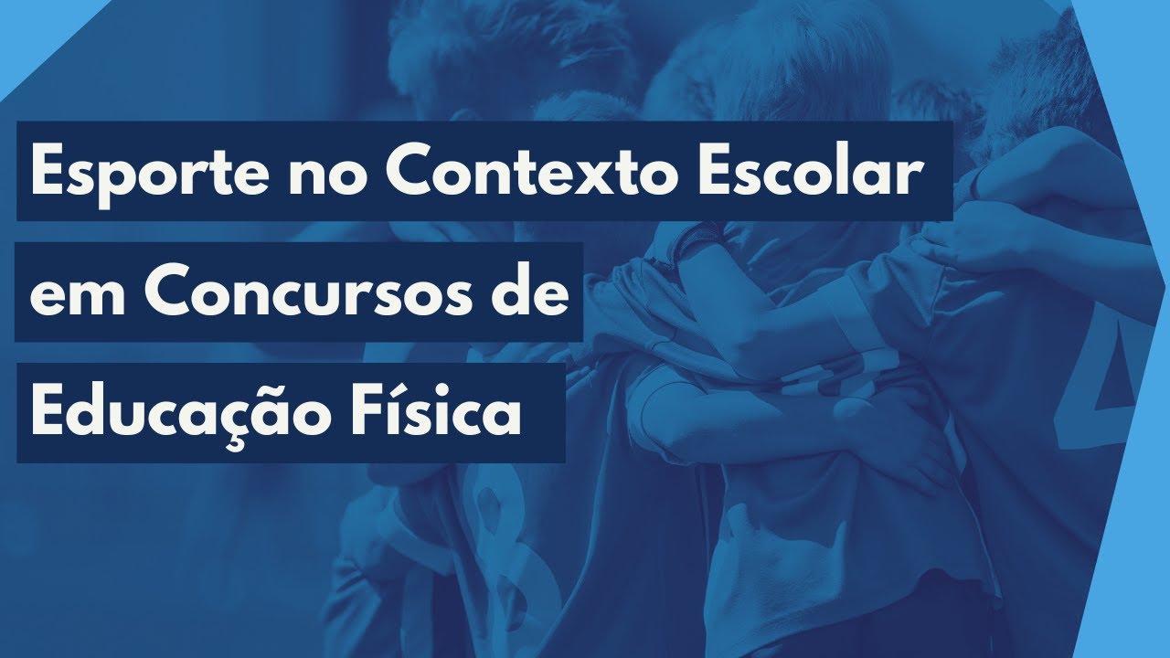 Esporte no Contexto Escolar em Concursos de Educação Física - Resolução de Questões
