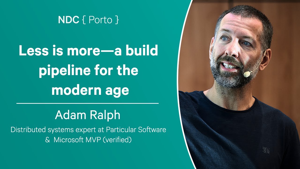 Less is more—a build pipeline for the modern age - Adam Ralph - NDC Porto 2024