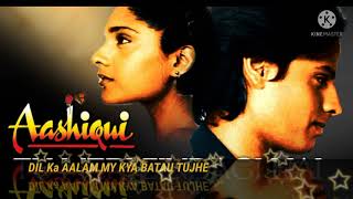Download lagu DIL Ka AALAM MY KYA BATAU TUJHE(AASHIQUI MOVIE 1990) mp3