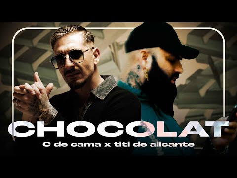 CHOCOLAT - C de Cama & Titi de Alicante (Videoclip Oficial)