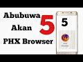 Abubuwa 5 Da Ya Kamata Ka Sani Akan PHX Browser