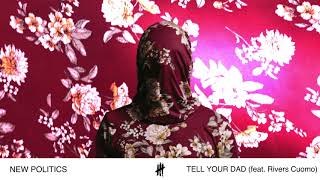 New Politics - Tell Your Dad feat. Rivers Cuomo (Audio)