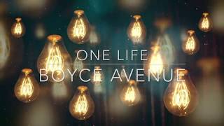 One life ~ Boyce Avenue Lyrics
