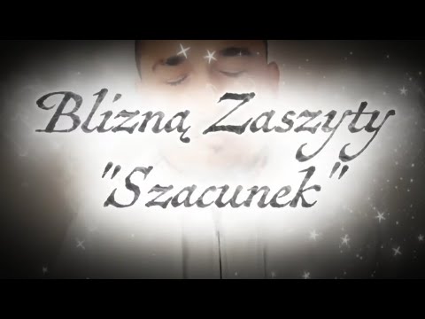 Blizną Zaszyty - Szacunek