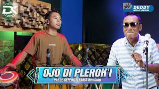Download lagu OJO DI PLEROK VERSI DEDDY KOPLO VERSION || FARIS KENDANG || PAKDHE GEPENK FT DEWI AYUNDA mp3