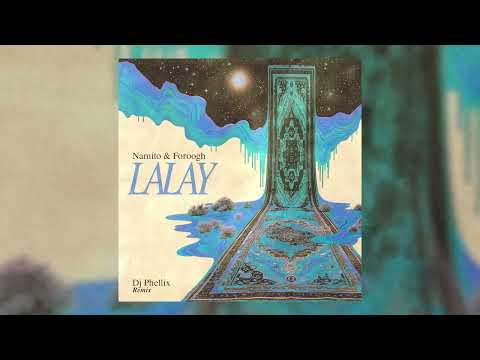 Namito, Foroogh - Lalay (DJ Phellix Remix)
